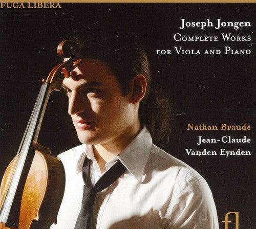 Jongen / Braude / Eynden: Complete Works for Viola & Piano