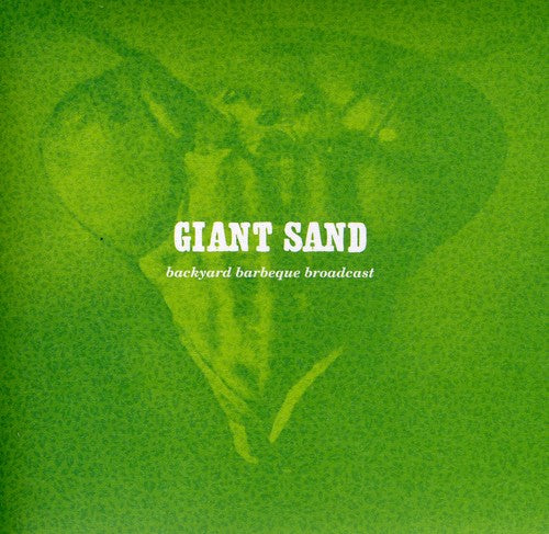 Giant Sand: Backyard BBQ Broadcast: 25th Anniversary Edition - COMPACT DISCS