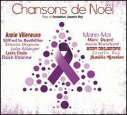 Chansons De Noel-Pour La Fondation Jasmin Roy: Chansons de Noel-Pour la Fondation Jasmin Roy