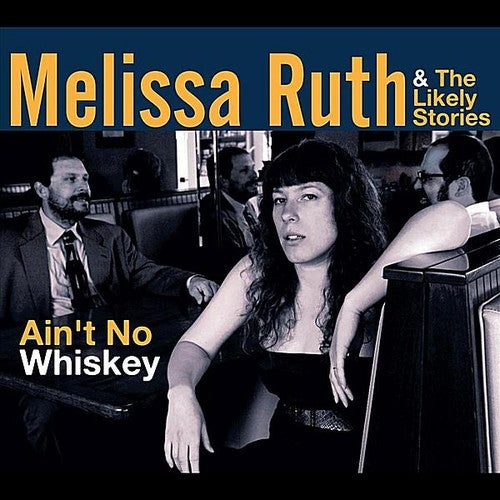 Ruth, Melissa & the Likely Stories: Ain't No Whiskey