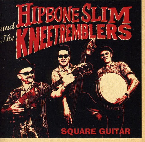 Hipbone Slim & the Kneetremblers: Square Guitar - COMPACT DISCS
