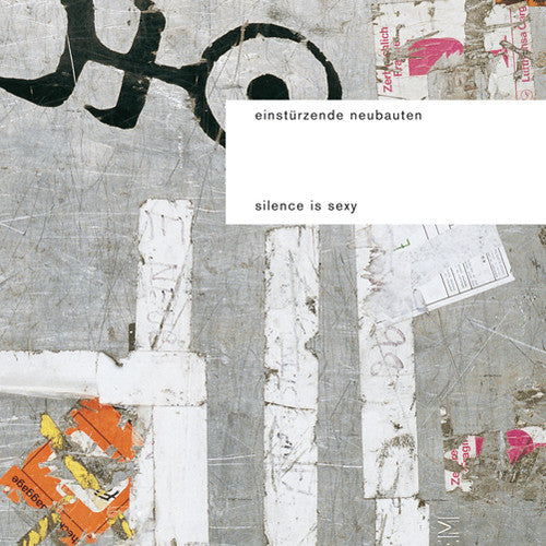 Einsturzende Neubauten: Silence Is Sexy