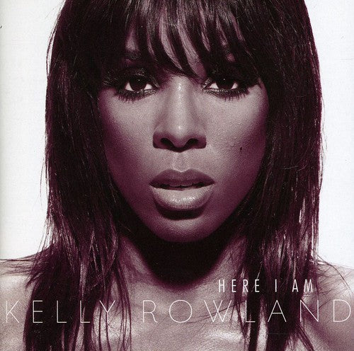 Kelly Rowland: Here I Am: 2011 Bonus Track Version - COMPACT DISCS