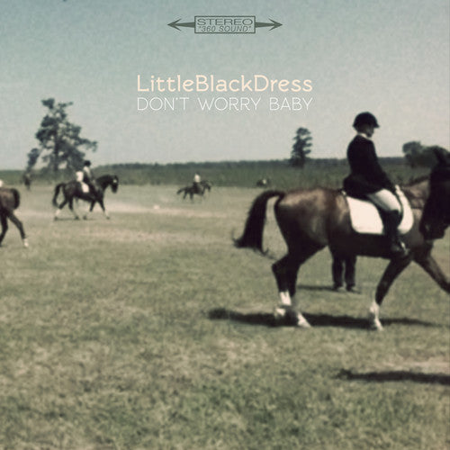 Little Black Dress: Dont Worry Baby