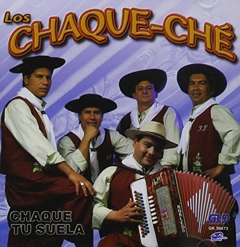 Chaque Che Los: Chaque Tu Suela