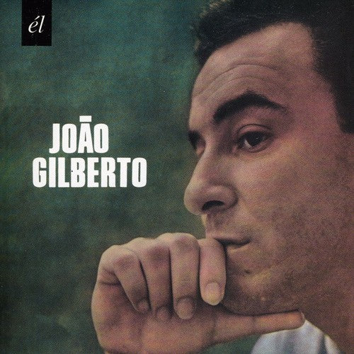 Gilberto, Joao: Joao Gilberto