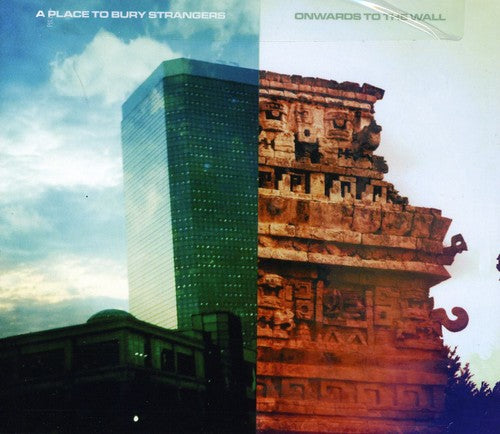 Place to Bury Strangers: Onwards to the Wall
