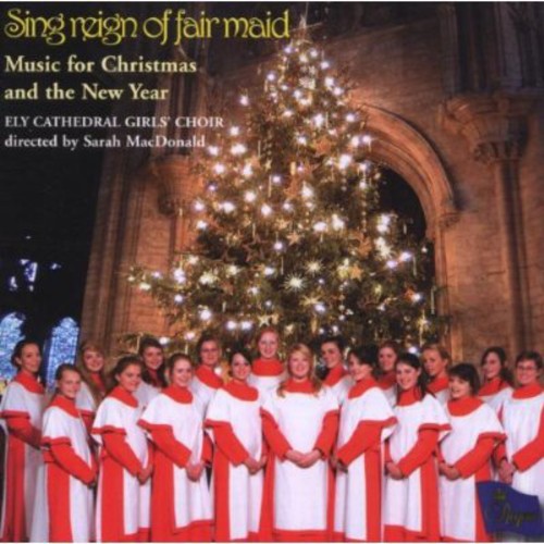 Ely Cathedral Girls Choir: Sing Reign of Fair Maid - COMPACT DISCS
