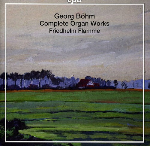 Bohm / Flamme: Complete Organ Works - SUPER-AUDIO CD