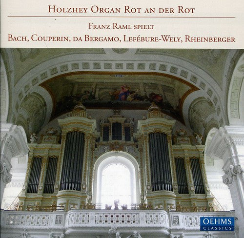 Bach / Couperin / Lefebure-Wely / Raml: Organ Works