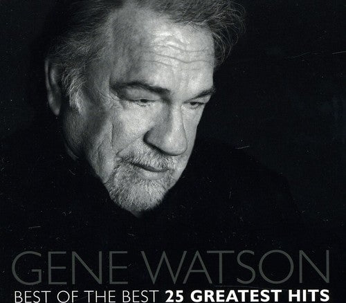 Gene Watson: Best Of The Best 25 Greatest Hits - COMPACT DISCS