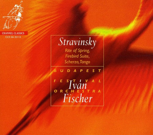 Stravinsky / Budapest Festival Orch / Fischer: Rite of Spring / Firebird Suite / Scherzo / Tango - SUPER-AUDIO CD