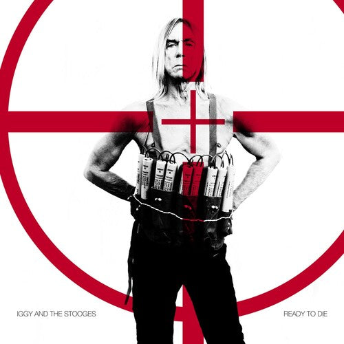 Iggy & Stooges: Ready to Die