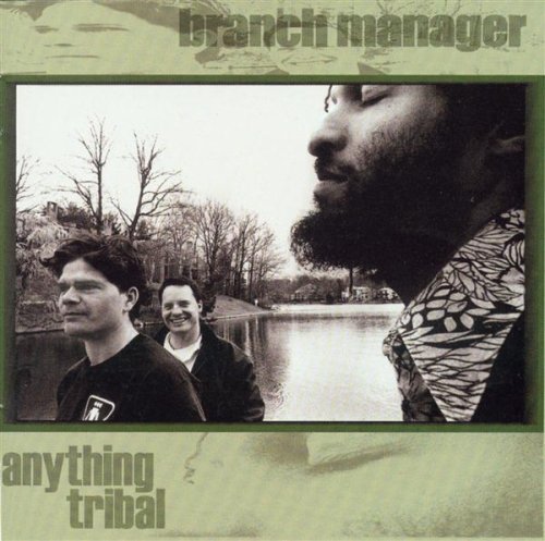 Branch Manager: Anything Tribal - COMPACT DISCS
