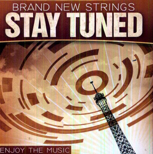 Brand New Strings: Stay Tuned