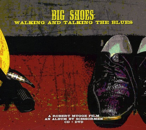 Scissormen: Big Shoes: Walking and Talking The Blues [Digipak] [With DVD] - COMPACT DISCS