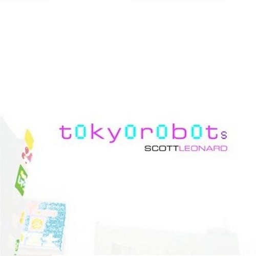 Scott Leonard: Tokyo Robots - COMPACT DISCS