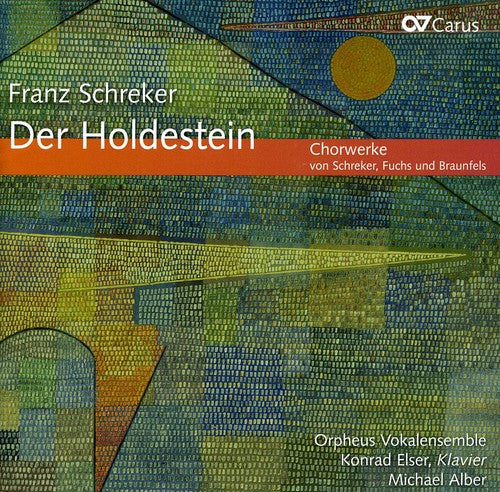 Schreker / Orpheus Vokalensemble / Elser: Der Holdestein