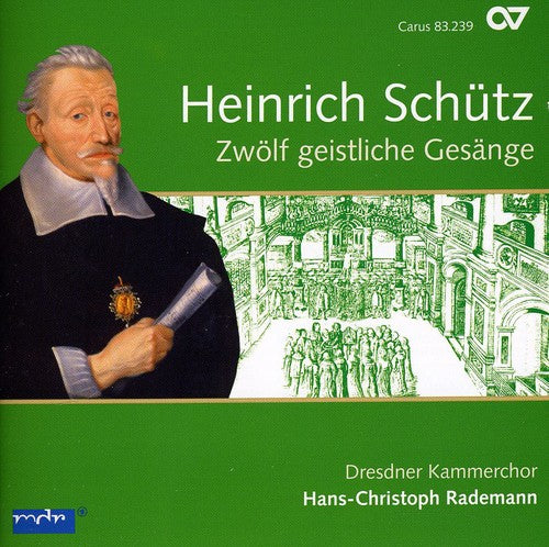Schuetz / Dresdner Kammerchor / Rademann: Zwoelf Geistliche Gesaenge