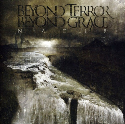 Beyond Terror Beyond Grace: Nadir - COMPACT DISCS