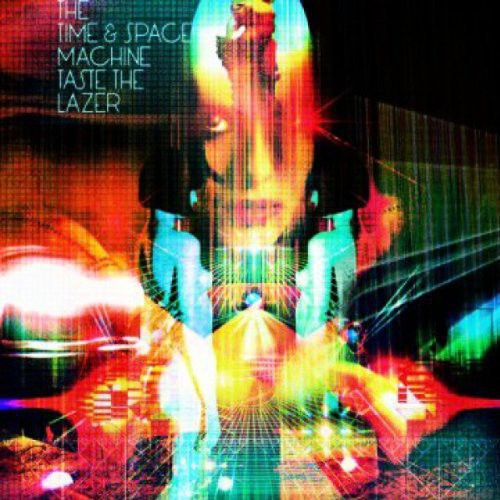 Time & Space Machine: Taste the Lazer