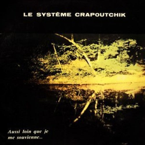 Le Systeme Crapoutchik: Aussi Loin Que Je Me