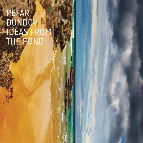 Dundov, Petar: Ideas From The Pond [180 Gram Vinyl]