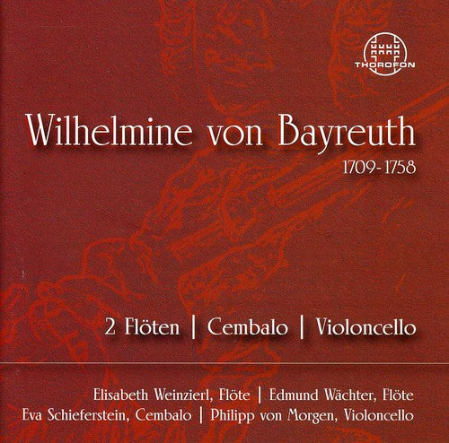Weinzierl / Waechter / Schieferstein / Morgen: Wilhelmine Von Bayreuth: Chamber Music