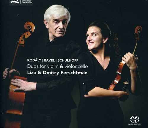 Ferschtman / Ravel / Kodaly / Schulhoff: Duos for Violin & Violoncello - SUPER-AUDIO CD