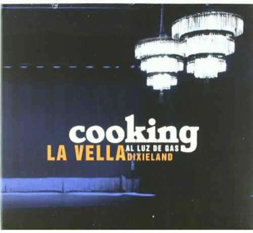 La Vella Dixieland: Cooking (Al Luz de Gas)