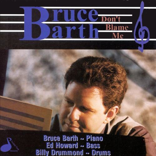 Barth, Bruce: Don't Blame Me