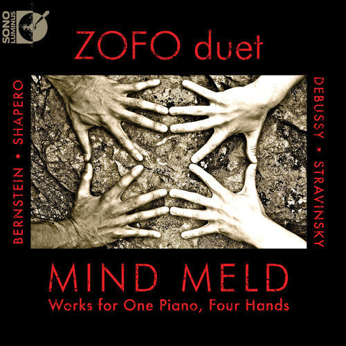 Bernstein / Shapero / Stravinsky / Zofo Duet: Mind Meld: Works for 1 Piano & 4 Hands