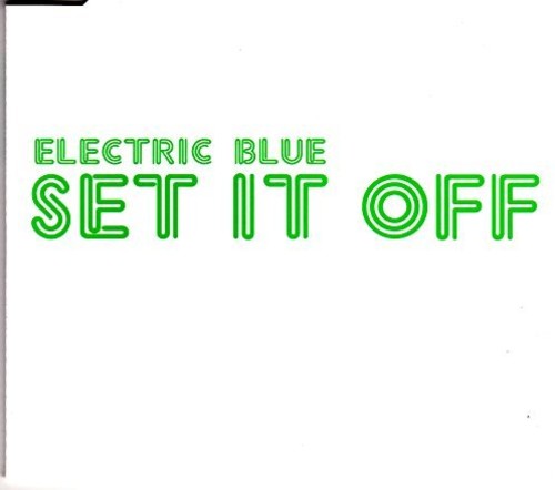Electric Blue: Set It Off - CD SINGLE