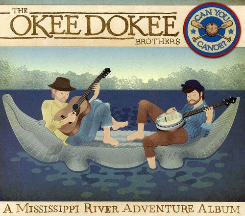 Okee Dokee Brothers: Can You Canoe?