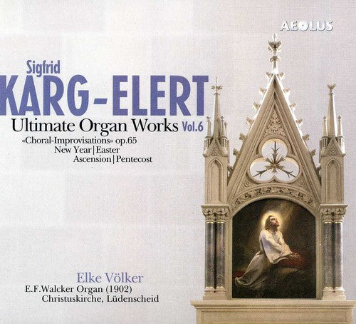 Karg-Elert, S.: Vol. 6-Ultimate Organ Works - SUPER-AUDIO CD