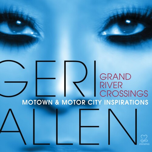 Allen, Geri: Grand River Crossings: Motown & Motor City