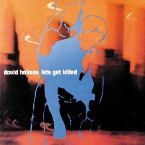 Holmes, David: Let's Get Killed - COMPACT DISCS