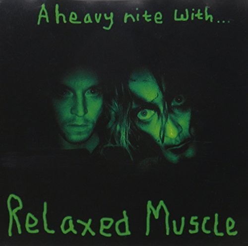Relaxed Muscle: Heavy Nite with