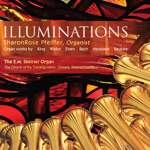King / Widor / Eben / Bach / Reubke / Pfeiffer: Illuminations: Organ Works - SUPER-AUDIO CD