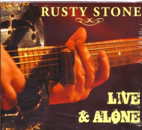 Stone, Rusty: Live & Alone