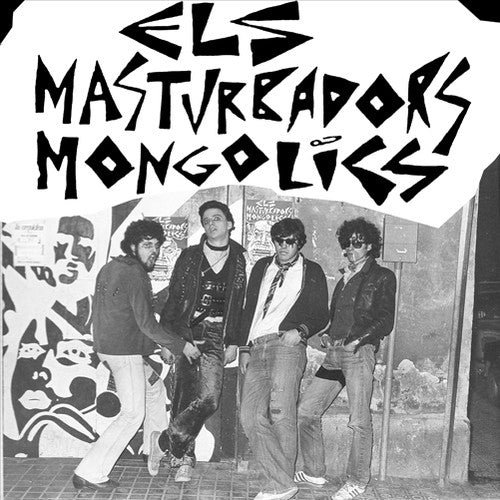 Masturbadors Mongolics: Els Masturbadors Mongolics