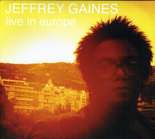 Jeffrey Gaines: Live in Europe - COMPACT DISCS