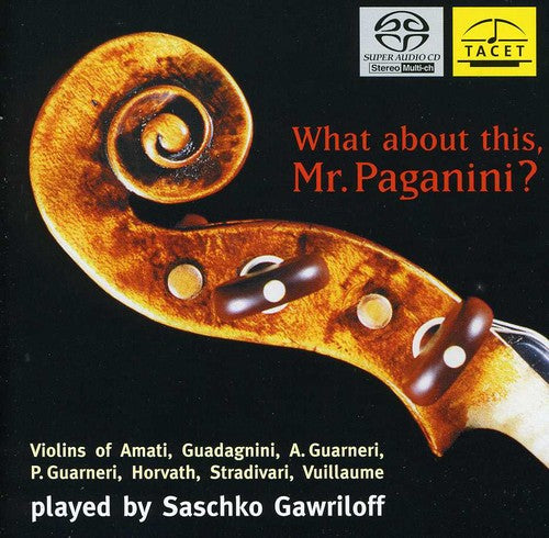 Bach / Veracini / Kreisler / Gawriloff / Ratner: What About This: Mr Paganini - SUPER-AUDIO CD