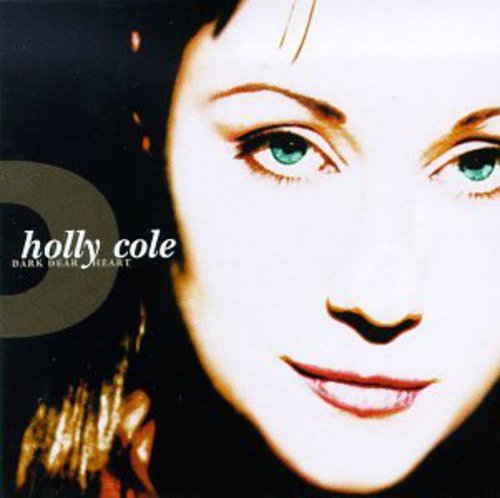 Cole, Holly: Dark Dear Heart