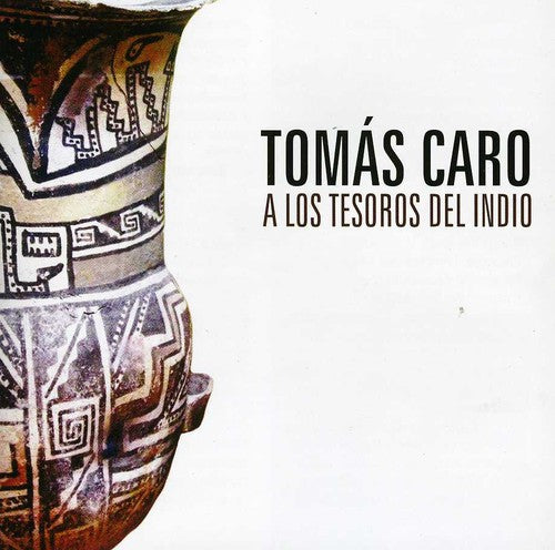 Caro, Tomas: A los Tesoros Del Indio
