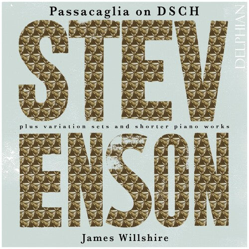 Stevenson / Wilshire: Passacaglia on DSCH / Promenade Pastorale