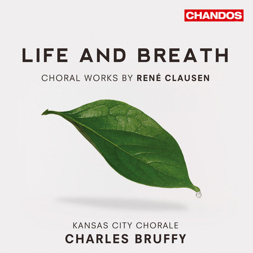 Clausen / Kansas City Chorale / Bruffy: Life & Breath: Choral Works By Rene Clausen - SUPER-AUDIO CD