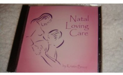 Kristin Bruce: Natal Loving Care - COMPACT DISCS