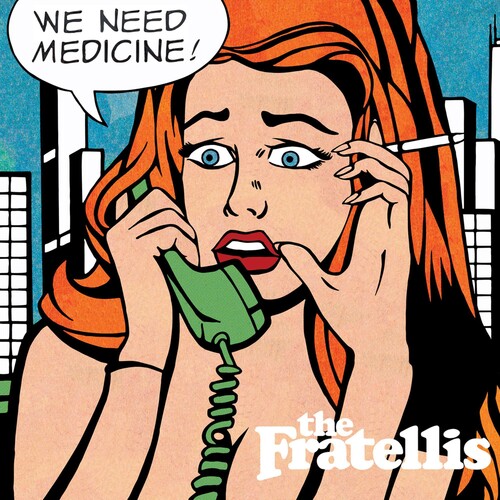 Fratellis: We Need Medicine