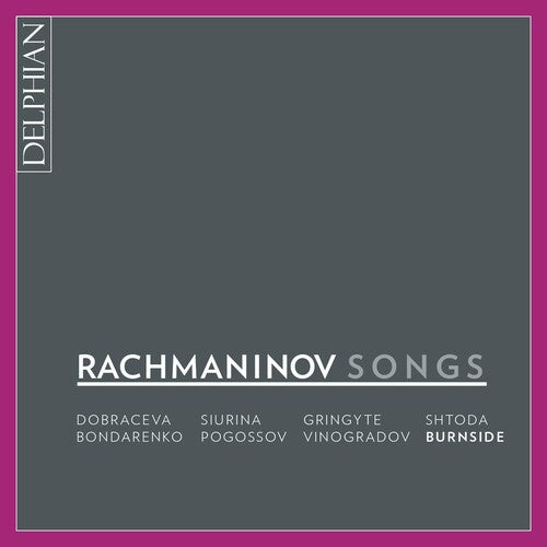 Rachmaninov / Dobraceva / Siurina: Songs